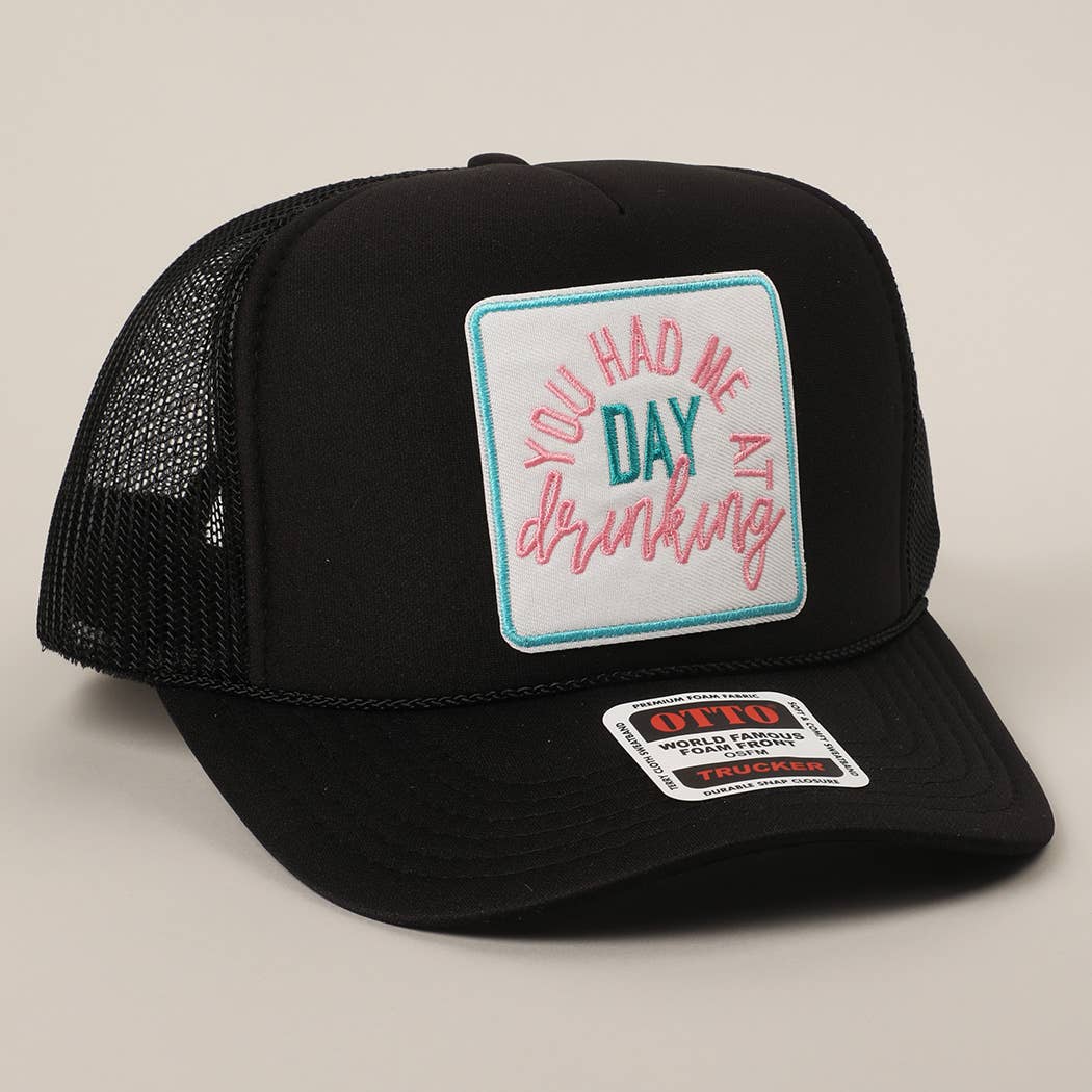 You Had Me At Day Drinking Embroidery Patch Mesh Back Cap