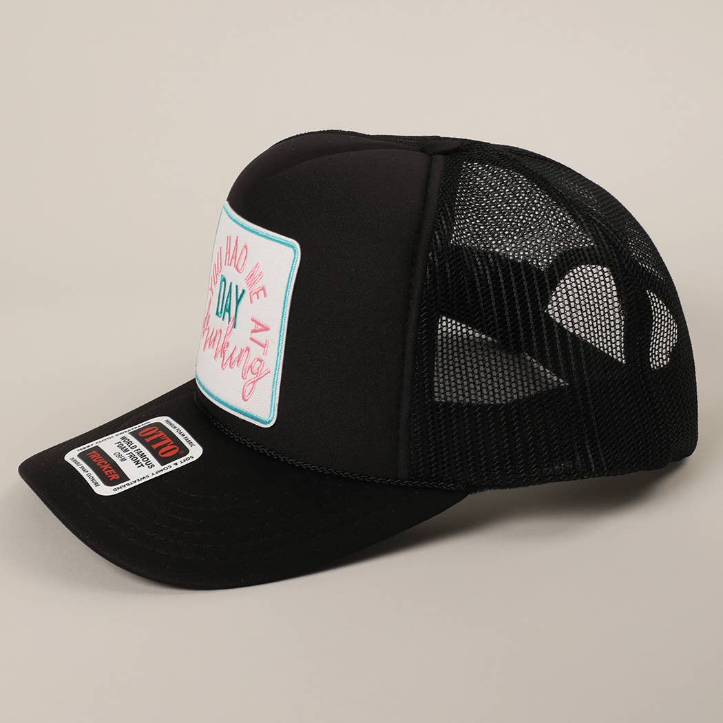 You Had Me At Day Drinking Embroidery Patch Mesh Back Cap